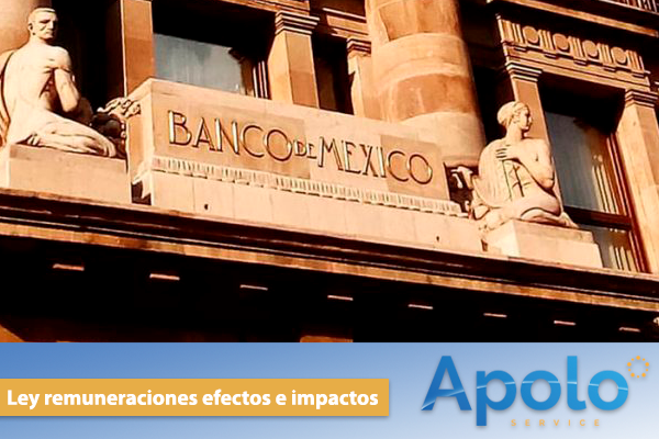 Efectos e impactos de la Ley de Remuneraciones en México.
